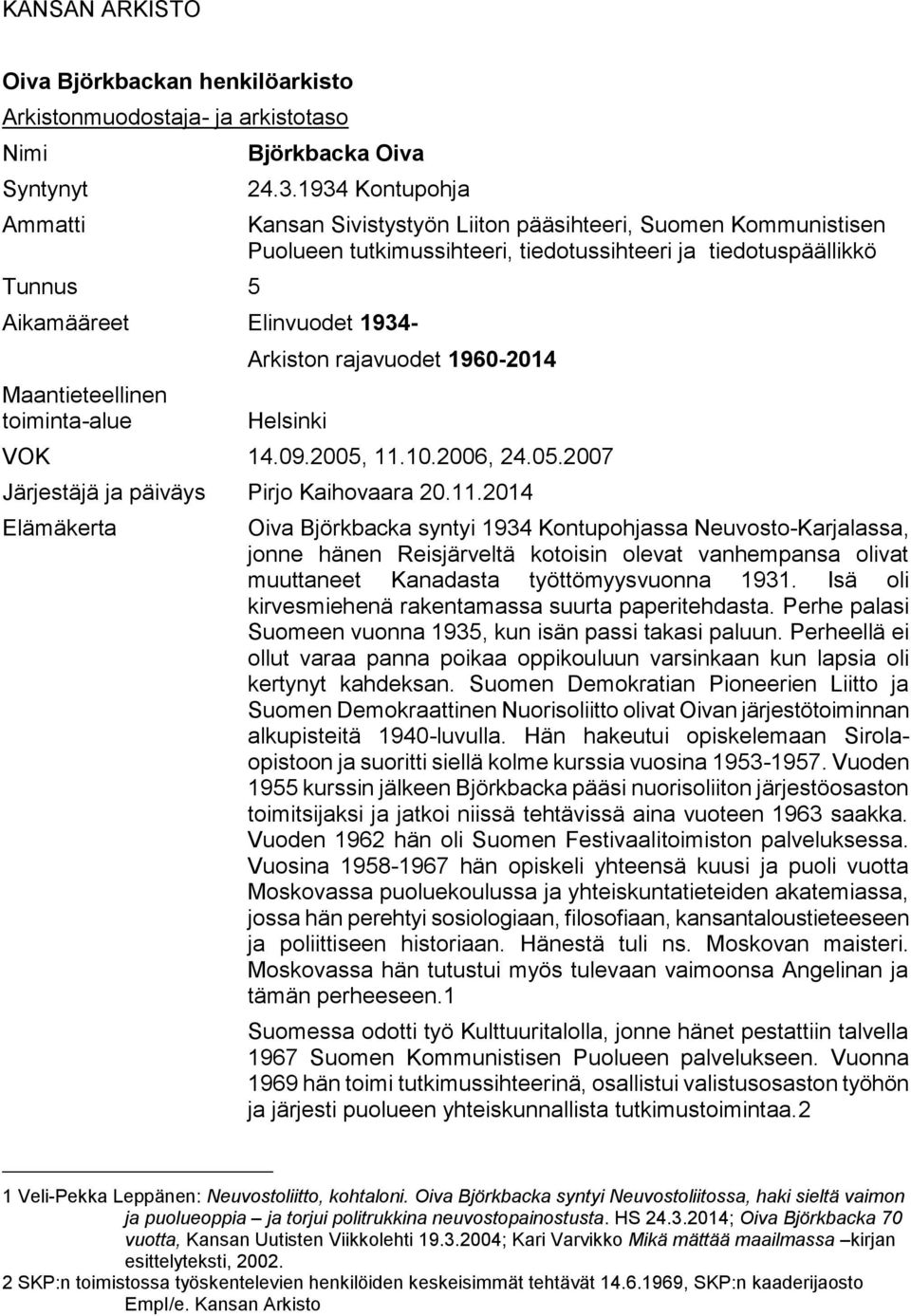 tiedotuspäällikkö Arkiston rajavuodet 1960-2014 Helsinki VOK 14.09.2005, 11.