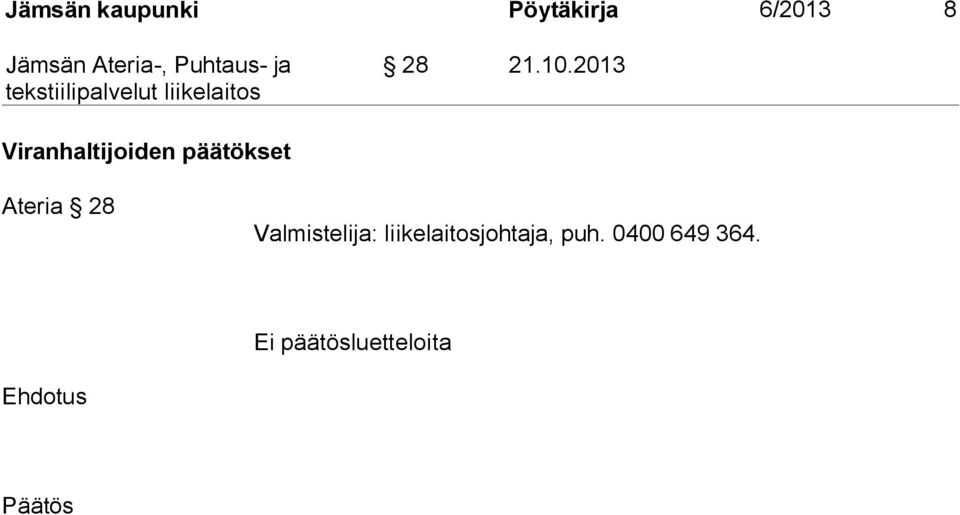 28 Valmistelija: liikelaitosjohtaja, puh.