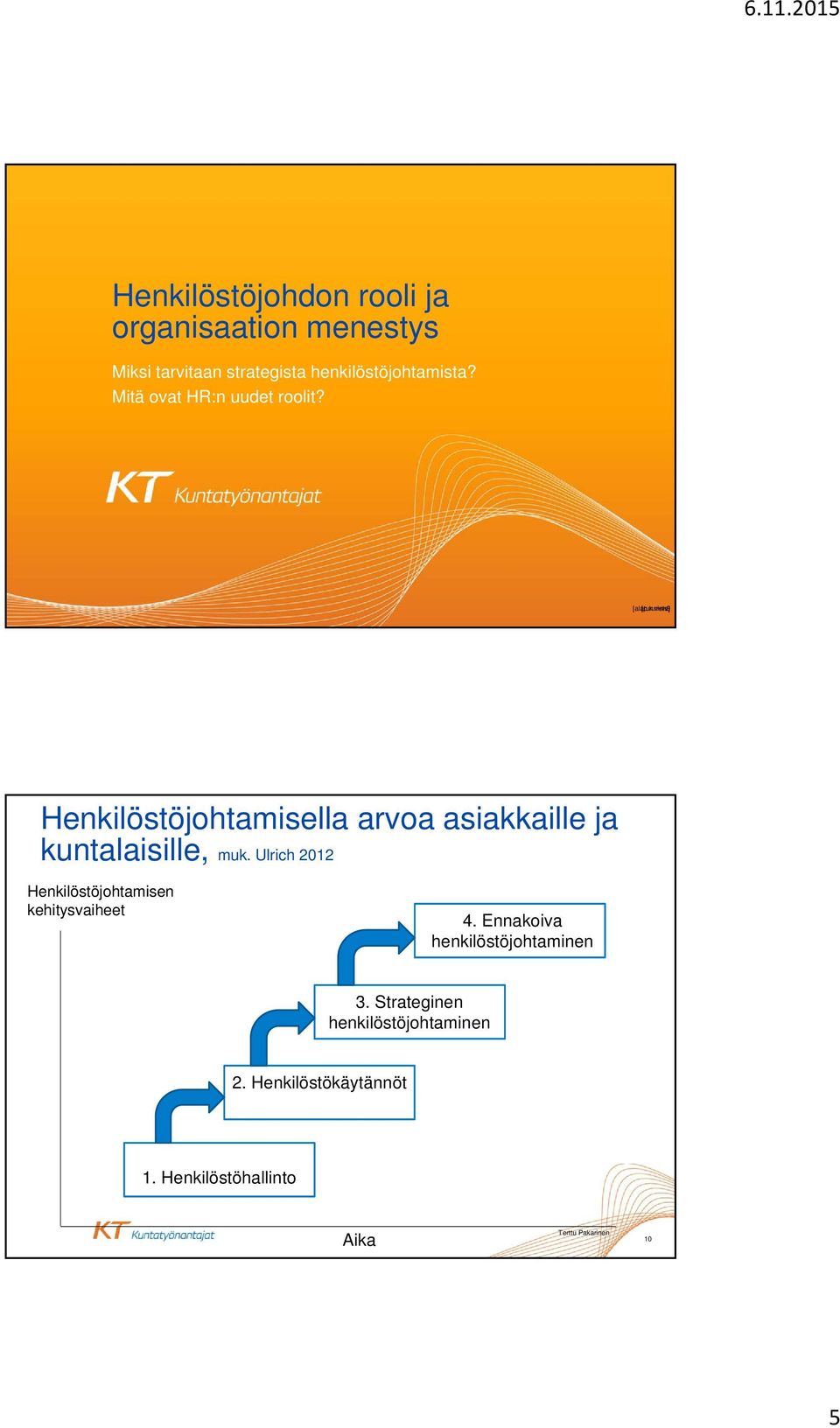 vvvv]9 Henkilöstöjohtamisella arvoa asiakkaille ja kuntalaisille, muk.