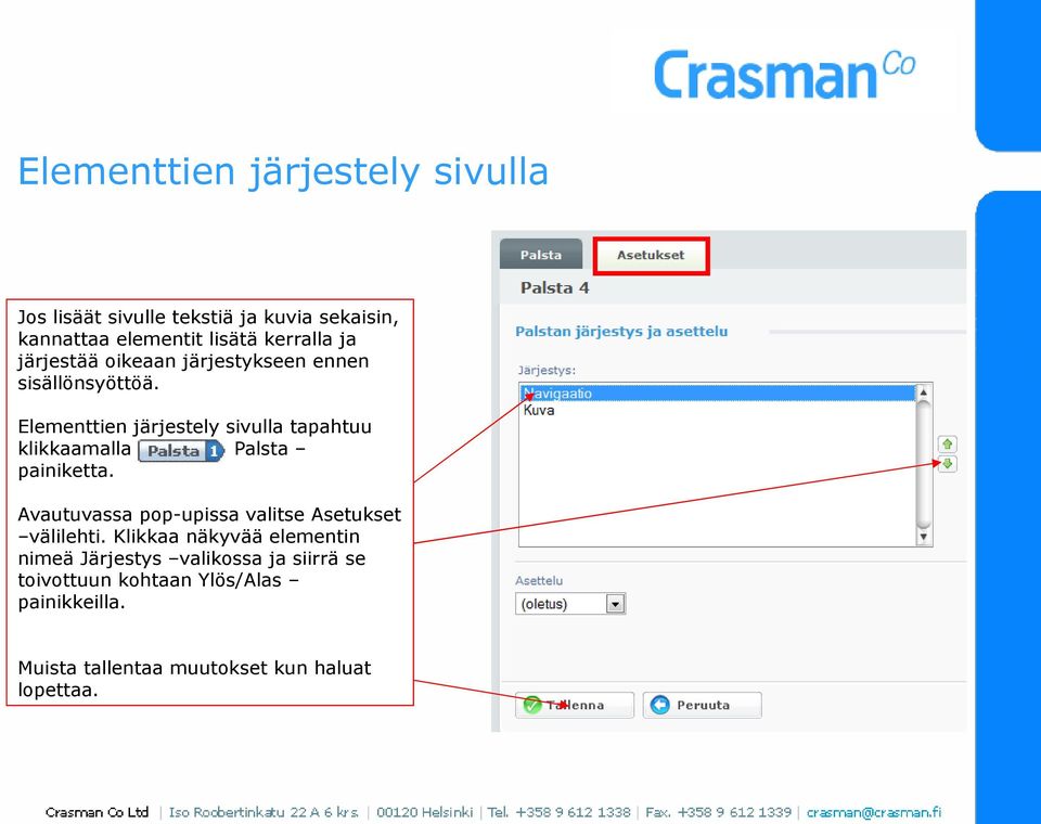 Elementtien järjestely sivulla tapahtuu klikkaamalla Palsta painiketta.