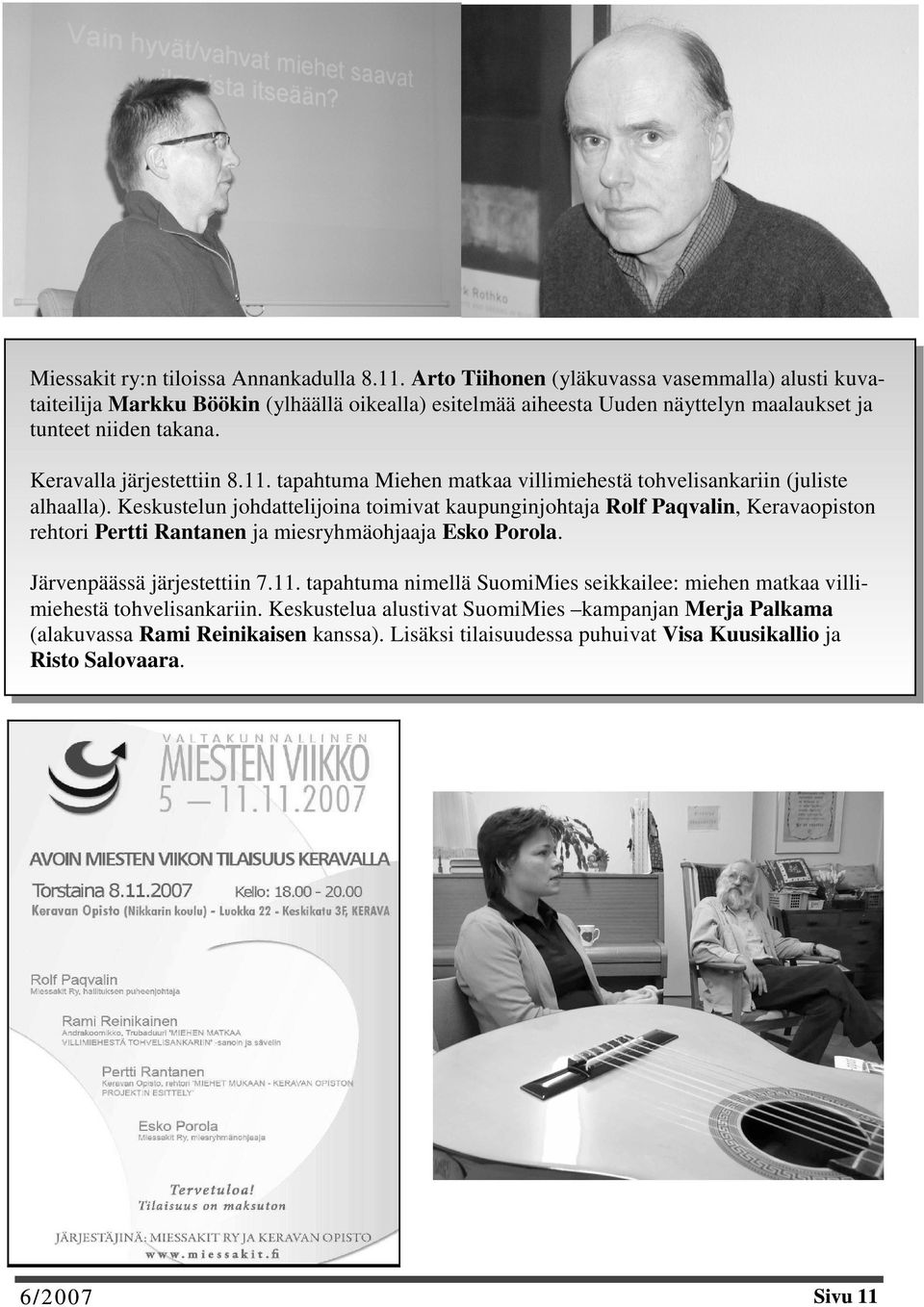 Keravalla järjestettiin 8.11. tapahtuma Miehen matkaa villimiehestä tohvelisankariin (juliste alhaalla).