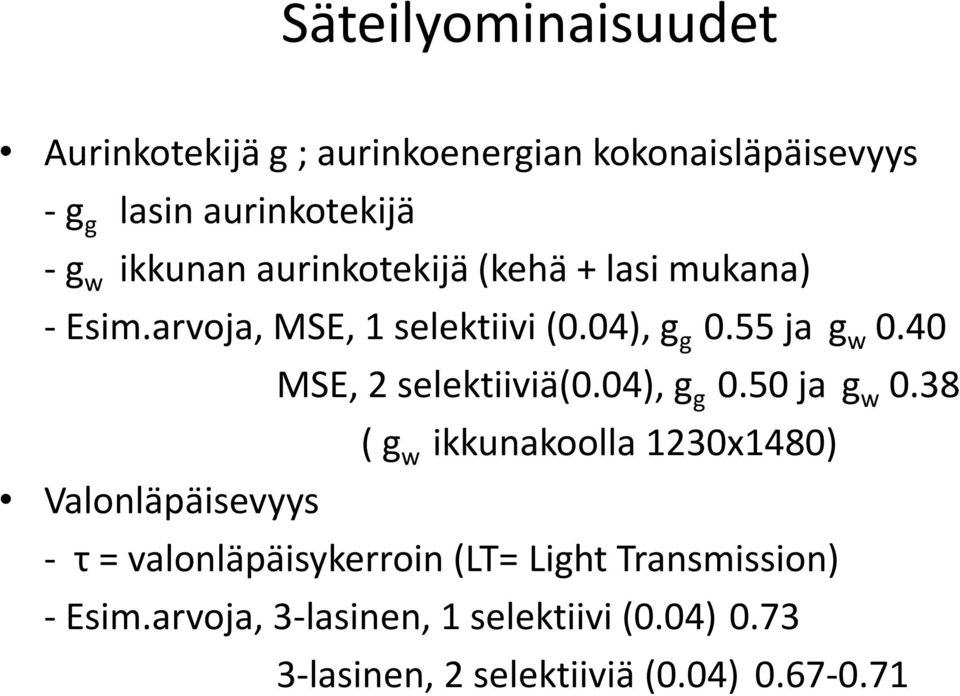 40 MSE, 2 selektiiviä(0.04), g g 0.50 ja g w 0.