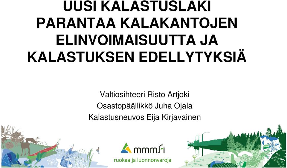 EDELLYTYKSIÄ Valtiosihteeri Risto Artjoki