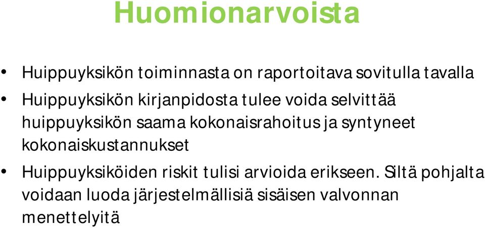 kokonaisrahoitus ja syntyneet kokonaiskustannukset Huippuyksiköiden riskit tulisi