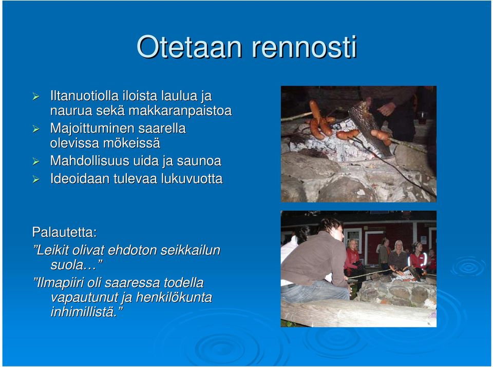Ideoidaan tulevaa lukuvuotta Palautetta: Leikit olivat ehdoton seikkailun