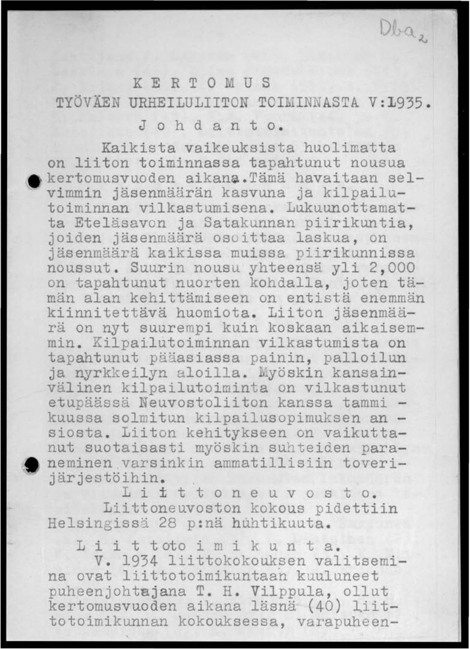 Lukuunottamatta Eteläsavon ja Satakunnan piirikuntia, joiden jäsenmäärä osoittaa laskua, on jäsenmäärä kaikissa muissa piirikunnissa noussut.