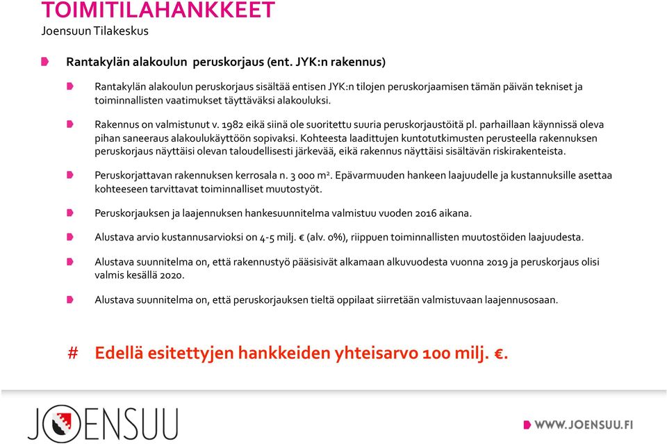 1982 eikä siinä le suritettu suuria peruskrjaustöitä pl. parhaillaan käynnissä leva pihan saneeraus alakulukäyttöön spivaksi.