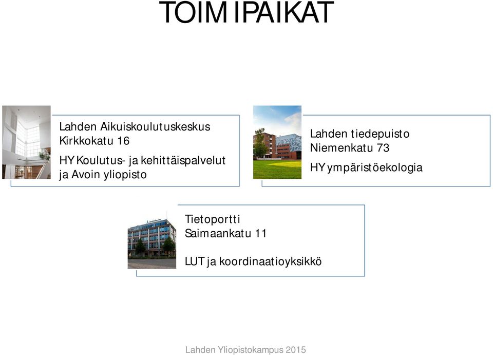 Lahden tiedepuisto Niemenkatu 73 HY ympäristöekologia