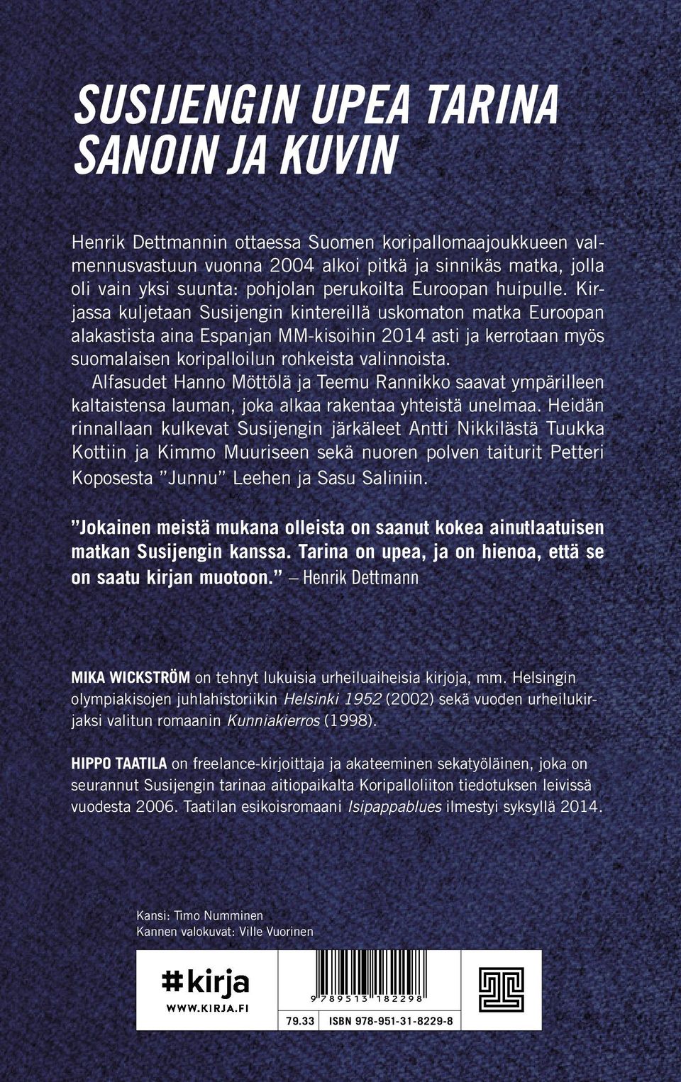 Kirjassa kuljetaan Susijengin kintereillä uskomaton matka Euroopan alakastista aina Espanjan MM-kisoihin 2014 asti ja kerrotaan myös suomalaisen koripalloilun rohkeista valinnoista.