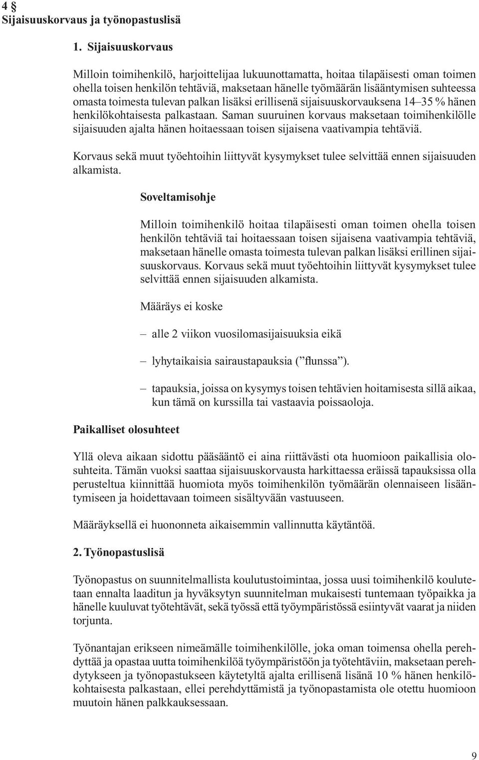 toimesta tulevan palkan lisäksi erilli senä sijaisuuskorvauksena 14 35 % hänen henkilökohtaisesta palkas taan.
