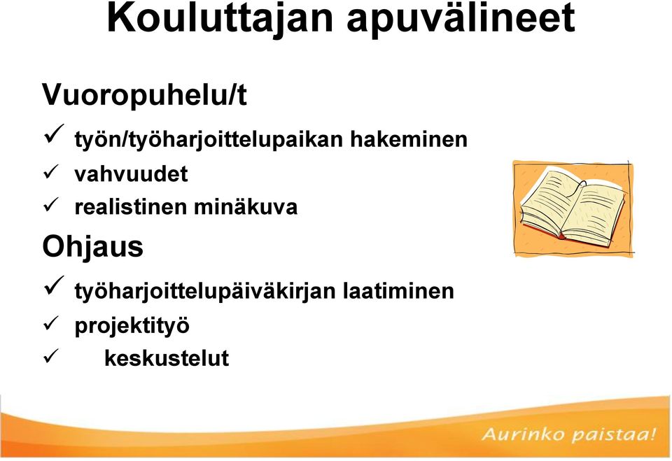 vahvuudet realistinen minäkuva Ohjaus