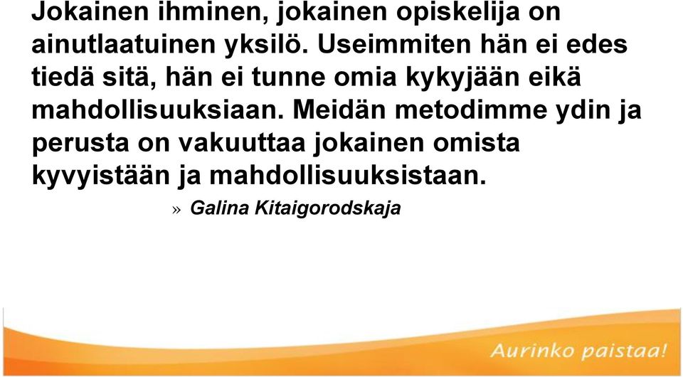 mahdollisuuksiaan.