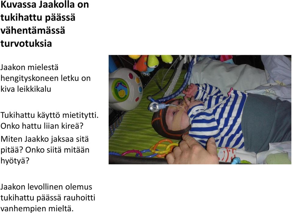 mietitytti. Onko hattu liian kireä? Miten Jaakko jaksaa sitä pitää?