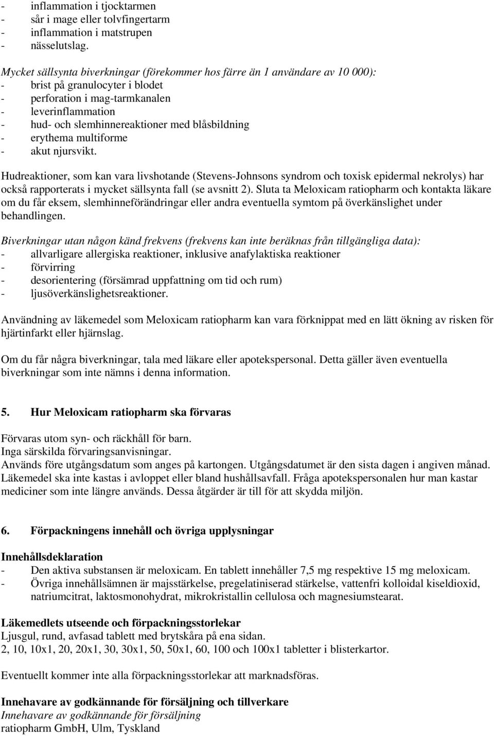 blåsbildning - erythema multiforme - akut njursvikt.