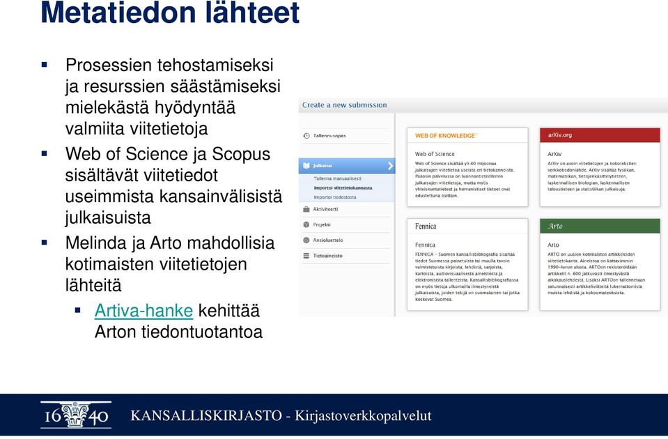 sisältävät viitetiedot useimmista kansainvälisistä julkaisuista Melinda ja