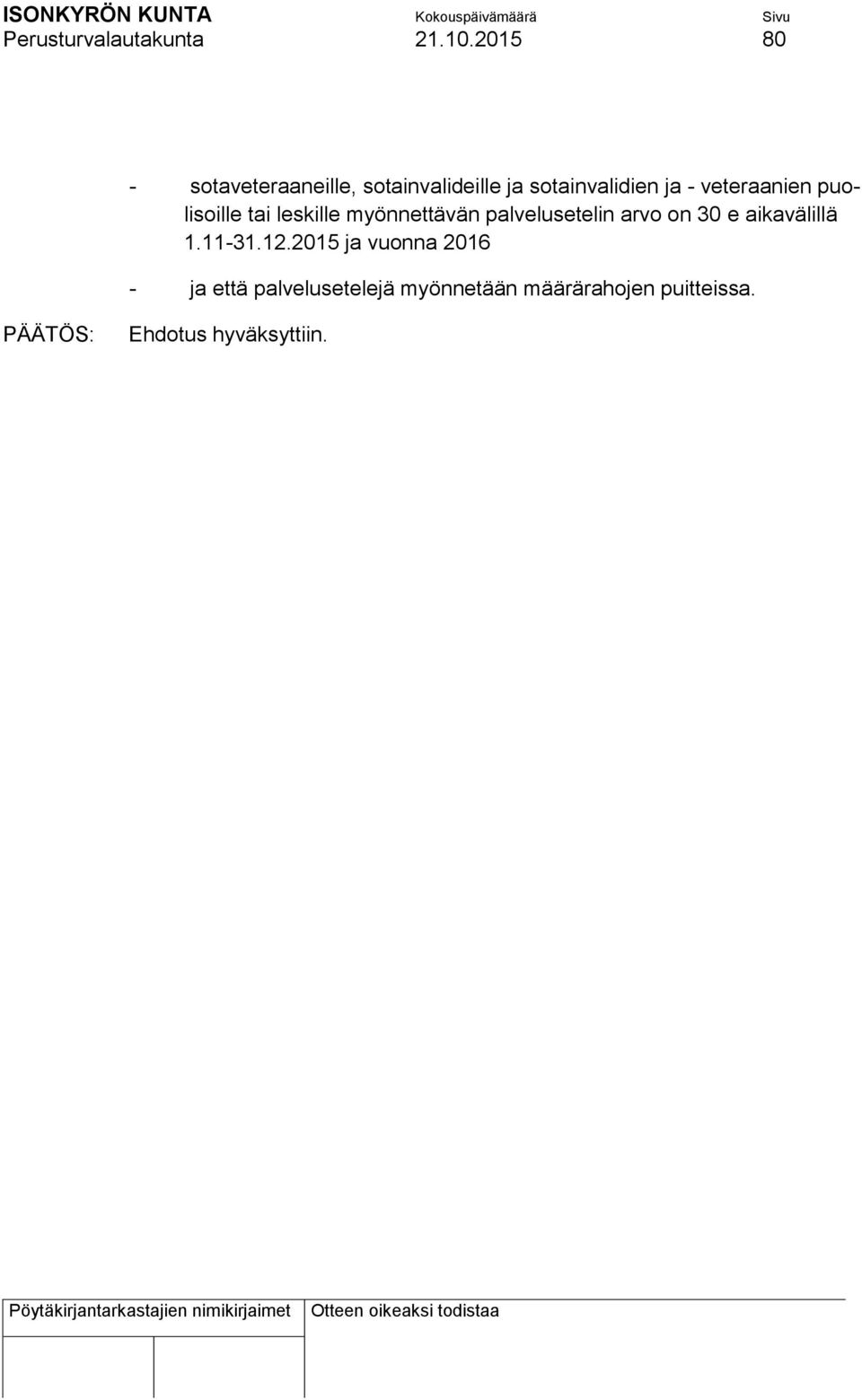 veteraanien puolisoille tai leskille myönnettävän palvelusetelin arvo