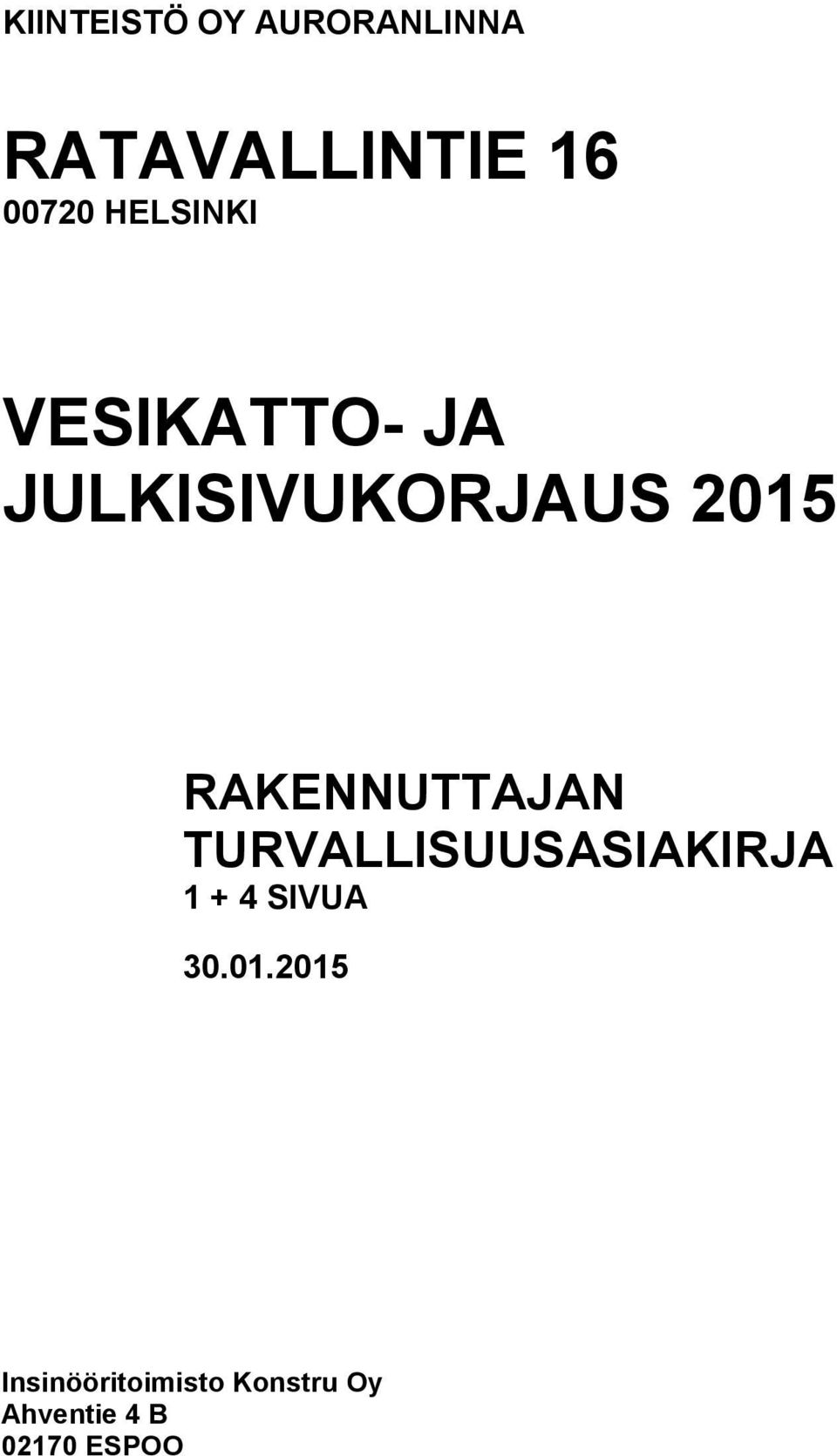 RAKENNUTTAJAN TURVALLISUUSASIAKIRJA 1 + 4 SIVUA 30.