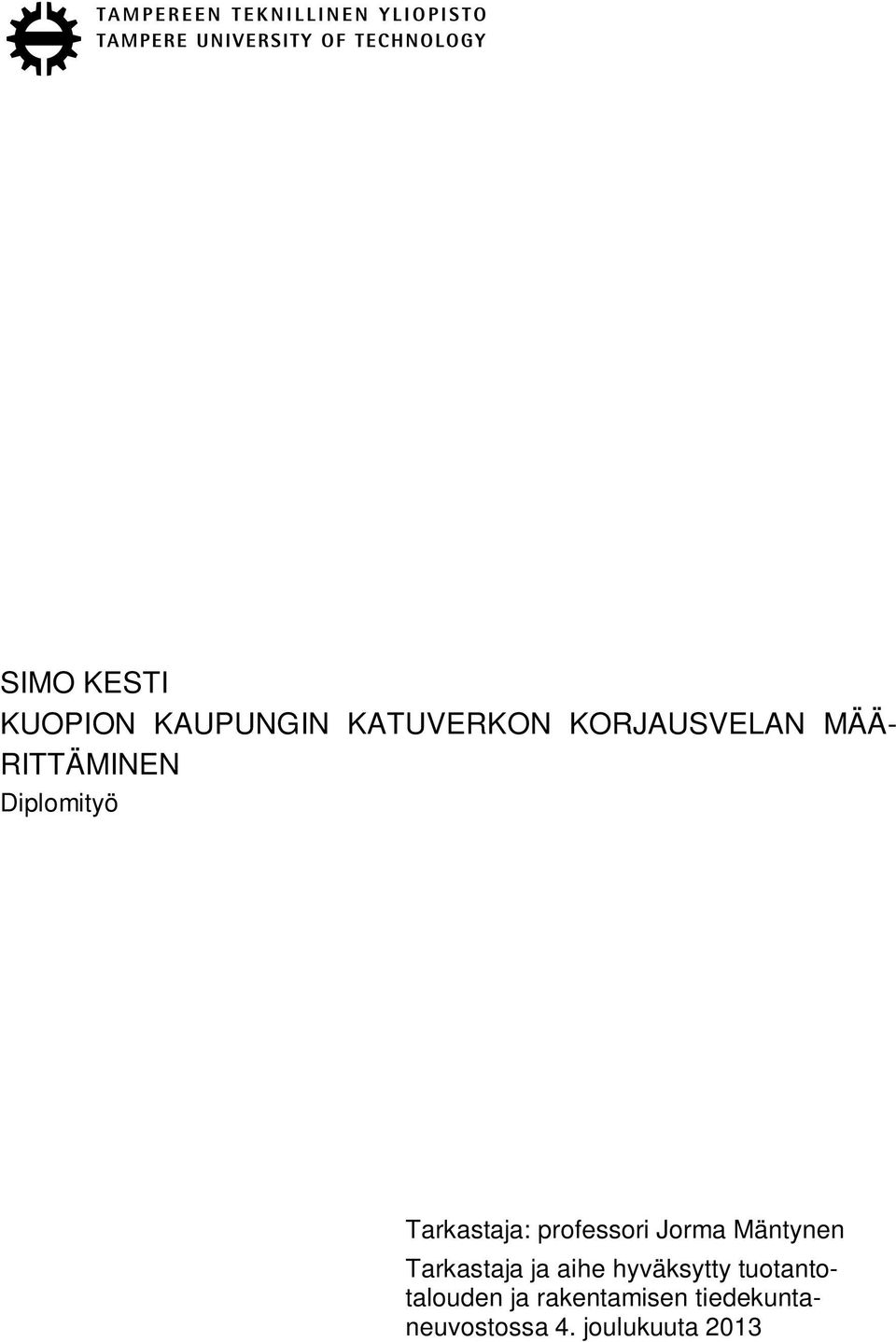 Mäntynen Tarkastaja ja aihe hyväksytty tuotantotalouden