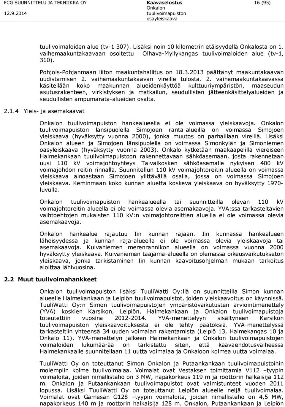 vaihemaakuntakaavan vireille tulosta. 2.
