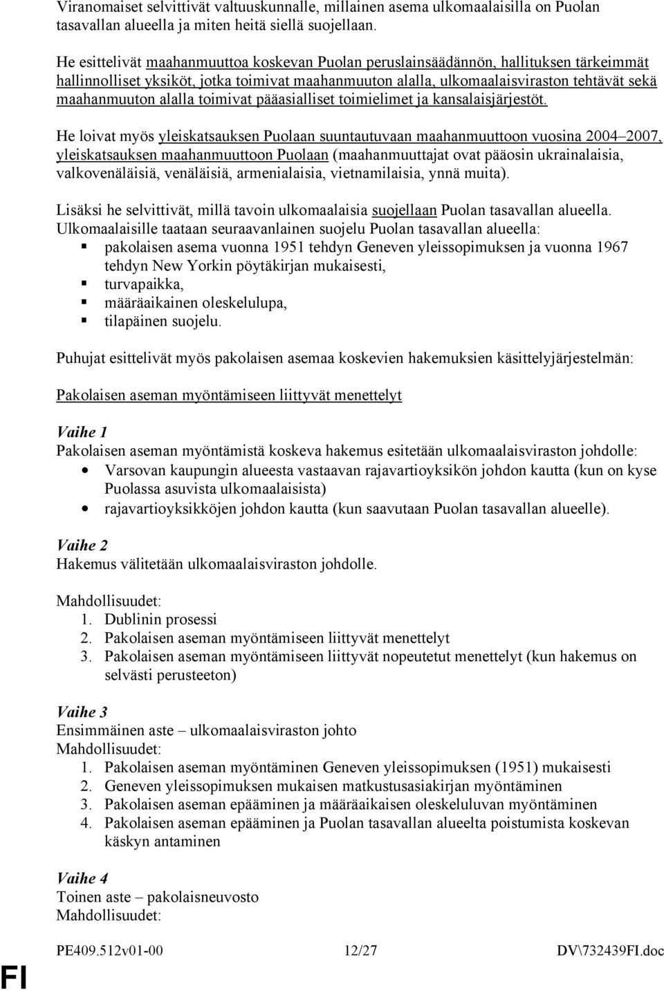 alalla toimivat pääasialliset toimielimet ja kansalaisjärjestöt.