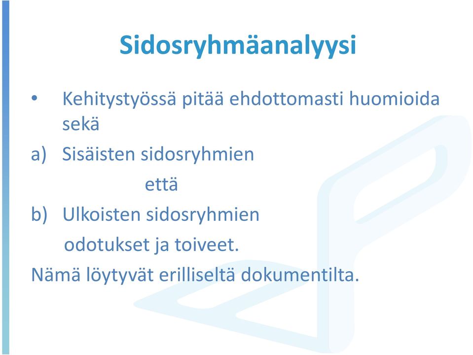 sidosryhmien että b) Ulkoisten sidosryhmien