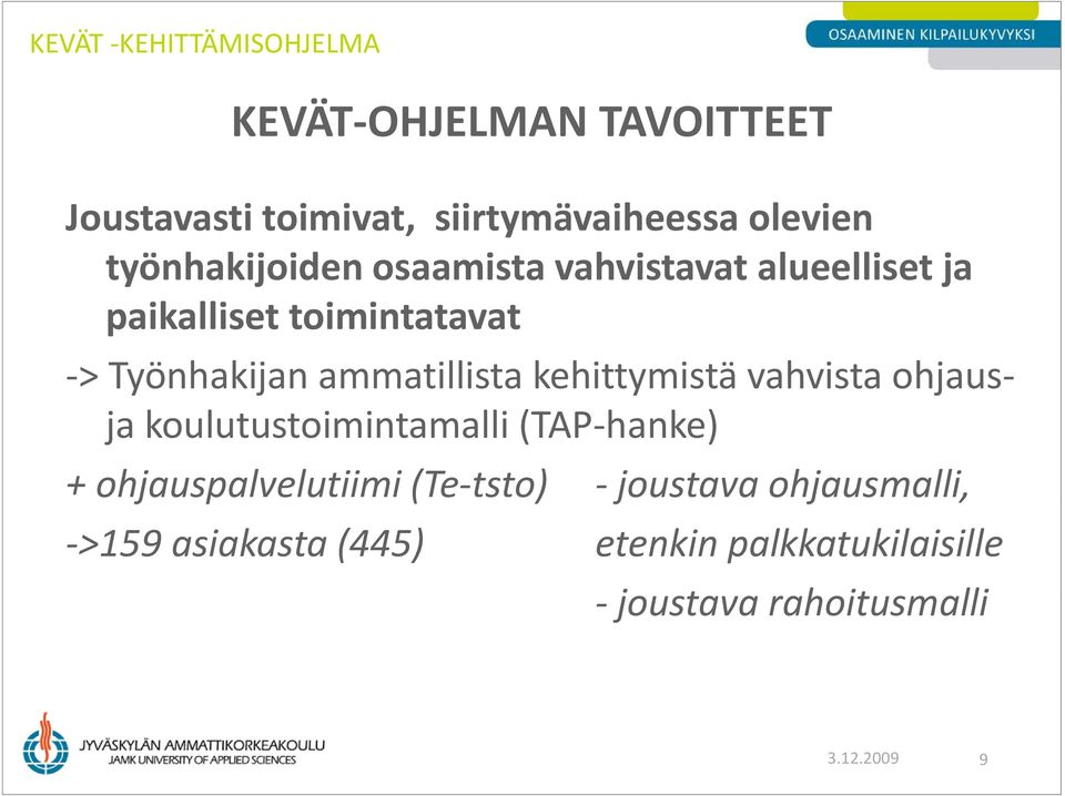 kehittymistä vahvista ohjausja koulutustoimintamalli (TAP hanke) + ohjauspalvelutiimi u (Te