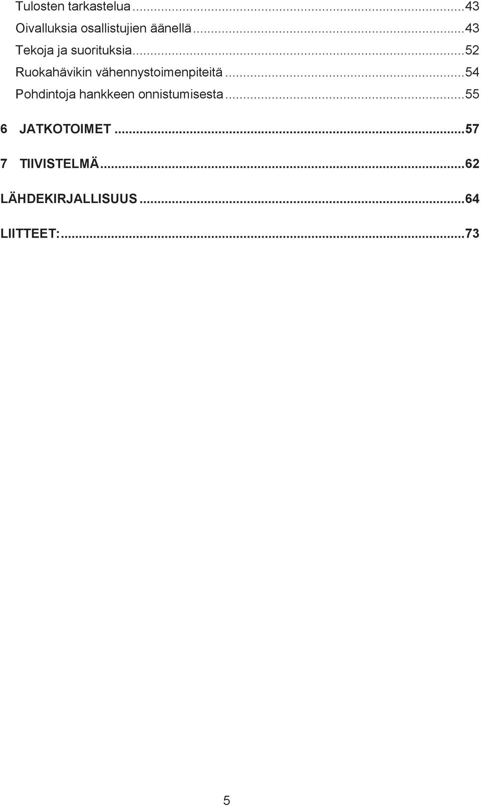 .. 52 Ruokahävikin vähennystoimenpiteitä.