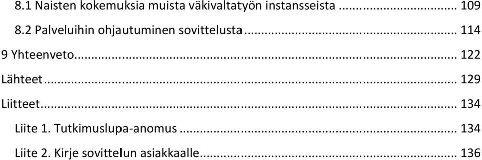 .. 114 9 Yhteenveto... 122 Lähteet... 129 Liitteet.