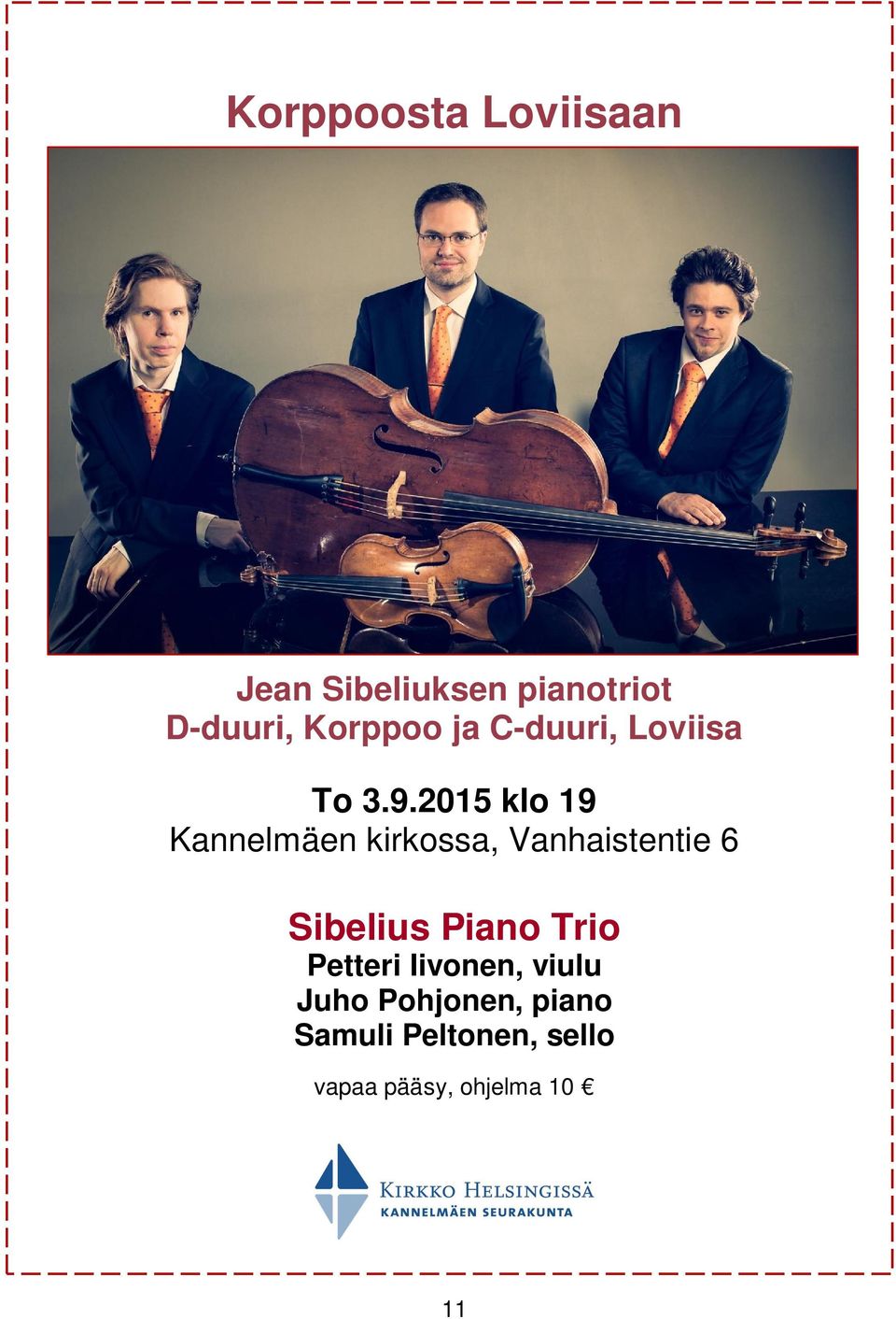 2015 klo 19 Kannelmäen kirkossa, Vanhaistentie 6 Sibelius Piano