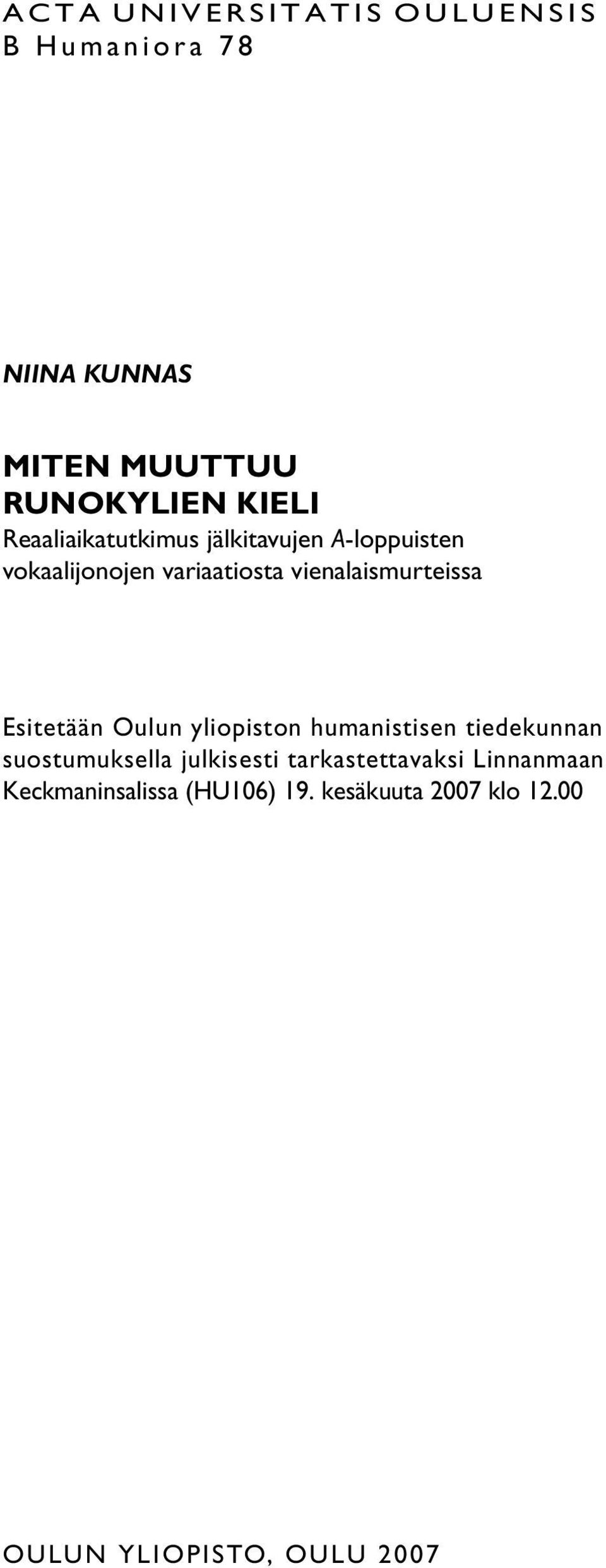 Esitetään Oulun yliopiston humanistisen tiedekunnan suostumuksella julkisesti