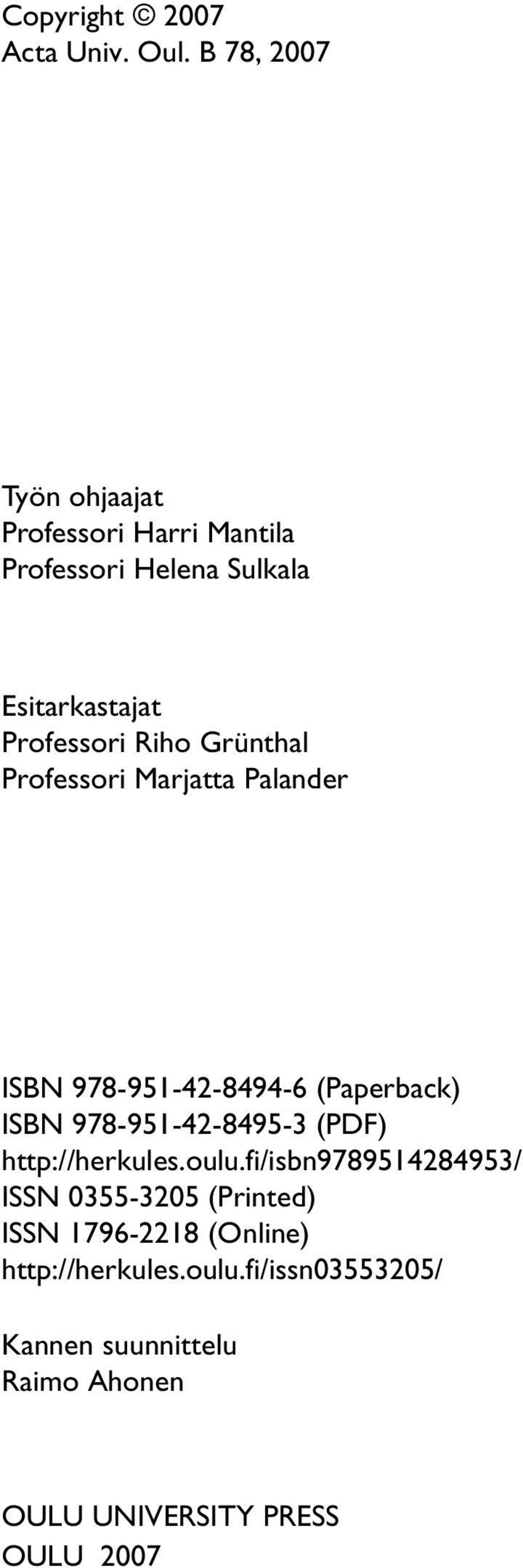 Grünthal Professori Marjatta Palander ISBN 978-951-42-8494-6 (Paperback) ISBN 978-951-42-8495-3 (PDF)