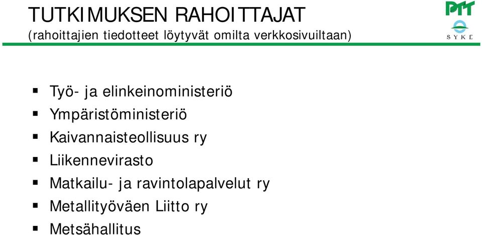 Ympäristöministeriö Kaivannaisteollisuus ry Liikennevirasto