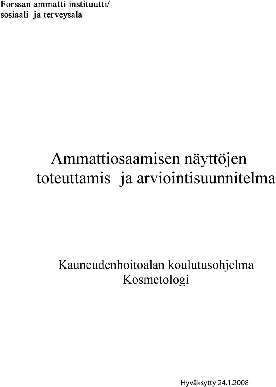 toteuttamis ja arviointisuunnitelma