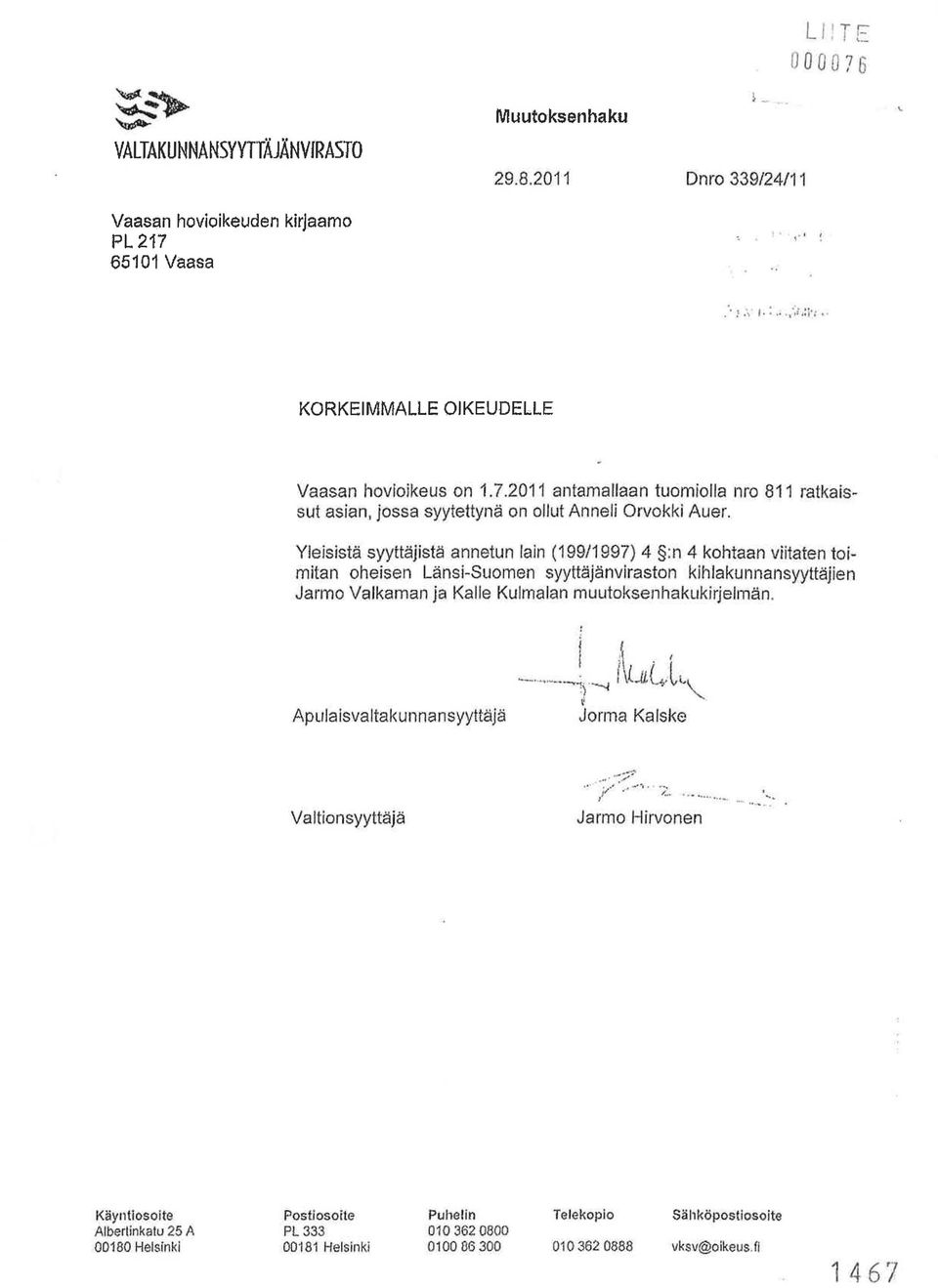 Apulalsvaltakunnansyyttäjä I,\ I _... _-...;.,_, ( LaL.L.. ;,., Jorma Kalsl<e Valtionsyyttäjä... -/'. 0 ',