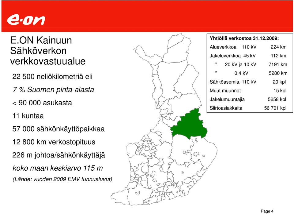 EMV tunnusluvut) Yhtiöllä verkostoa 31.12.