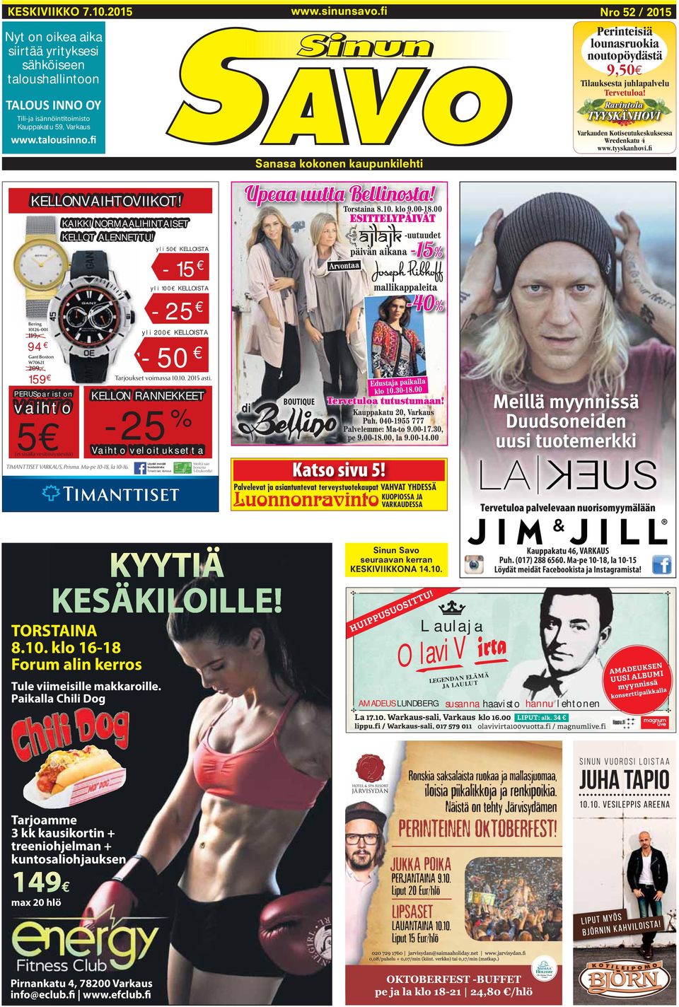 Ma-pe 10-18, la 10-16. yli 50 KELLOISTA -15 yli 100 KELLOISTA -25 yli 200 KELLOISTA -50 Tarjoukset voimassa 10.10. 2015 asti.