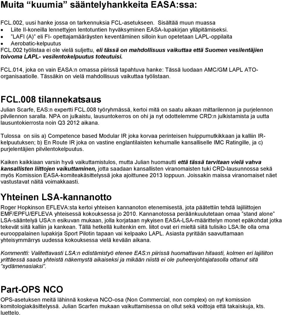 LAFI (A) eli FI- opettajamääräysten keventäminen silloin kun opetetaan LAPL-oppilaita Aerobatic-kelpuutus FCL.