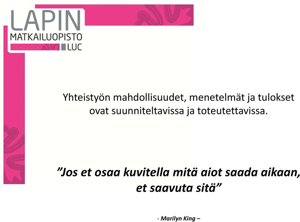 toteutettavissa.