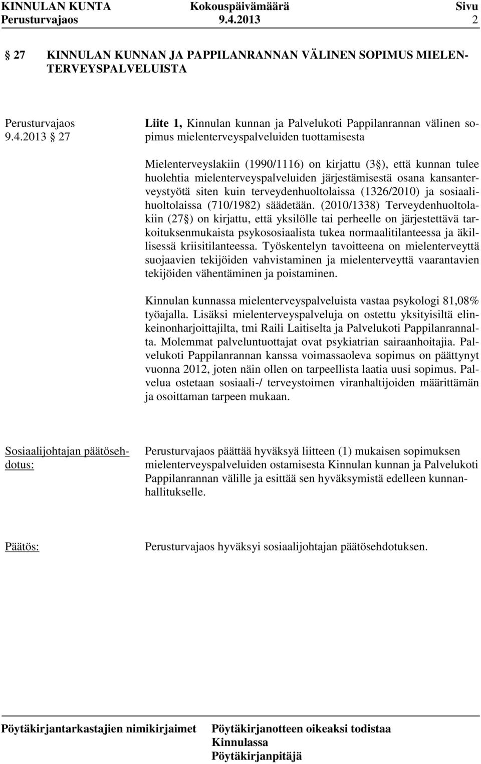 (1326/2010) ja sosiaalihuoltolaissa (710/1982) säädetään.