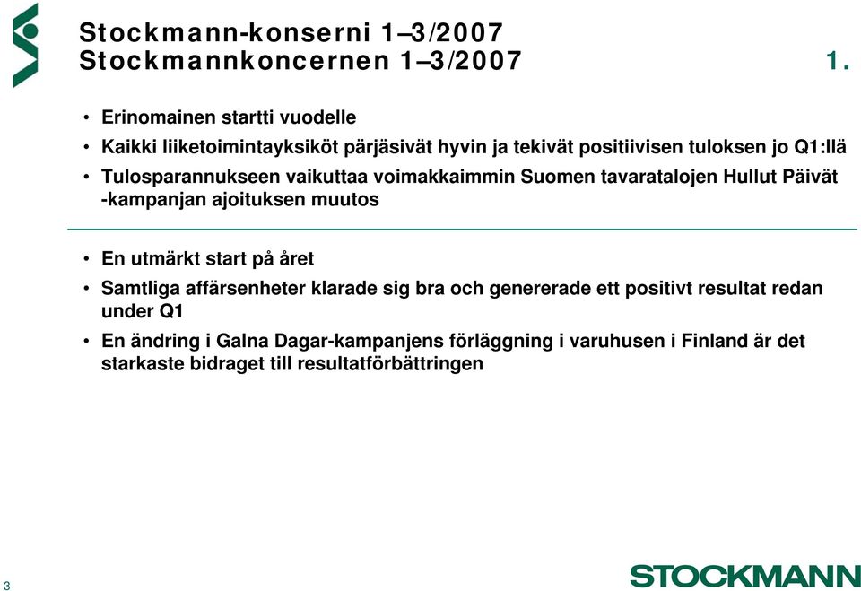 Tulosparannukseen vaikuttaa voimakkaimmin Suomen tavaratalojen Hullut Päivät -kampanjan ajoituksen muutos En utmärkt start på året