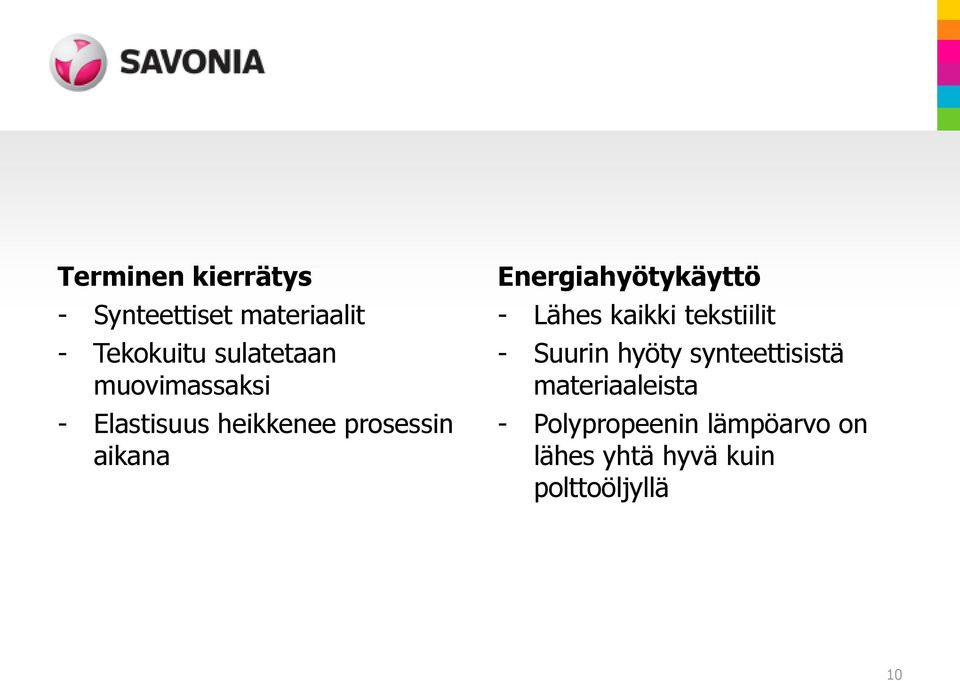 Energiahyötykäyttö - Lähes kaikki tekstiilit - Suurin hyöty