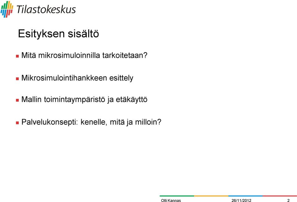Mikrosimulointihankkeen esittely Mallin