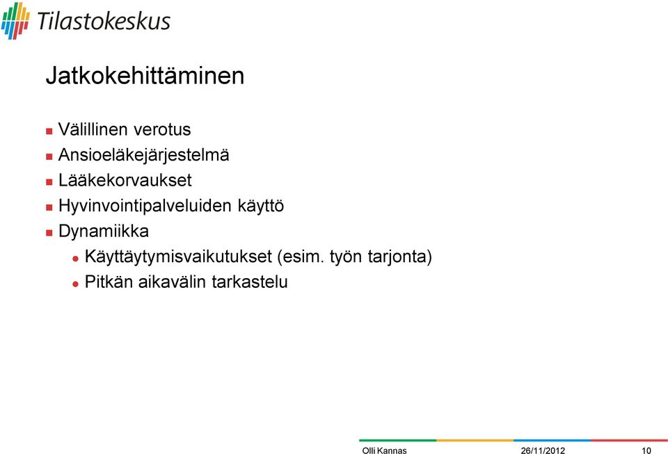 Hyvinvointipalveluiden käyttö Dynamiikka