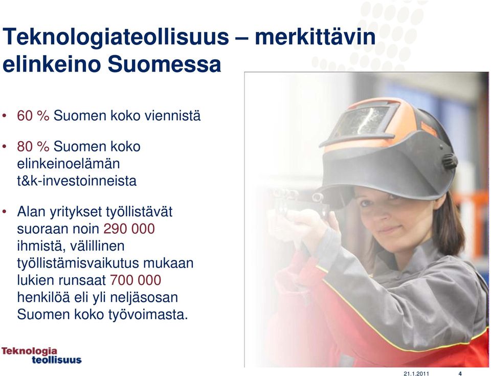 työllistävät suoraan noin 290 000 ihmistä, välillinen työllistämisvaikutus