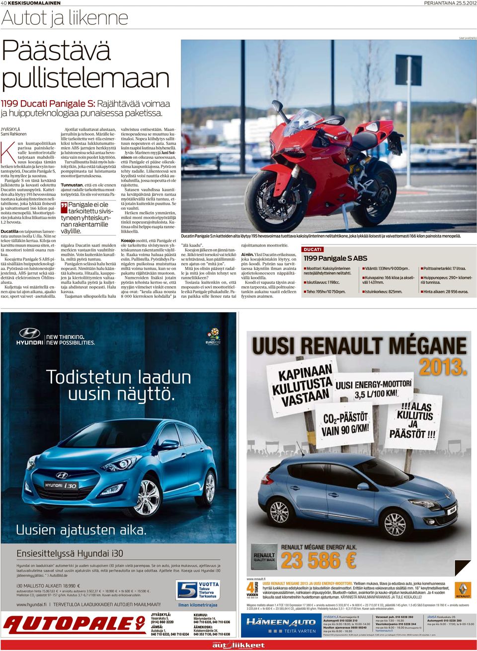 Panigale S on tänä keväänä julkistettu ja kovasti odotettu Ducatin uutuuspyörä.