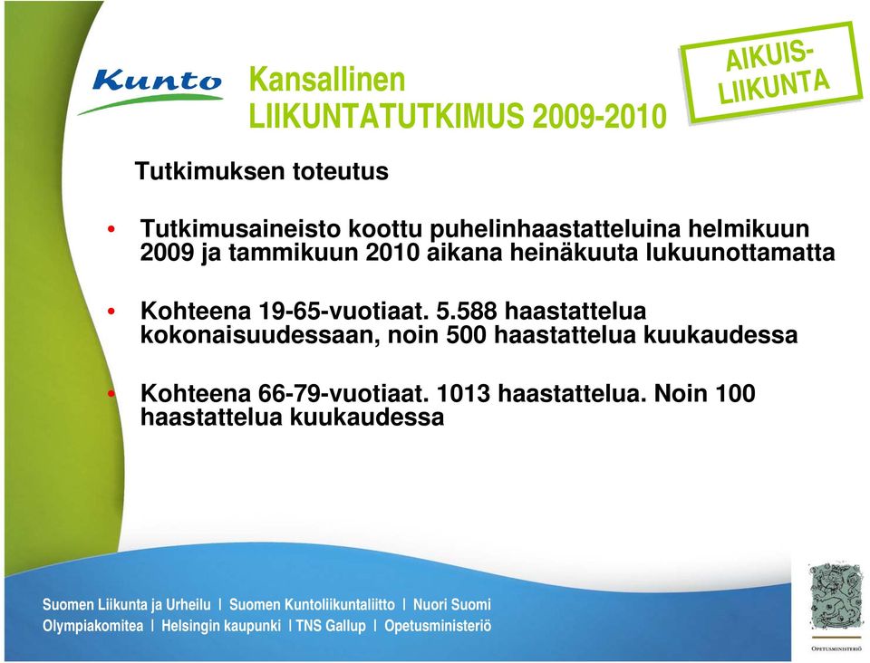 lukuunottamatta Kohteena 19-65-vuotiaat. 5.