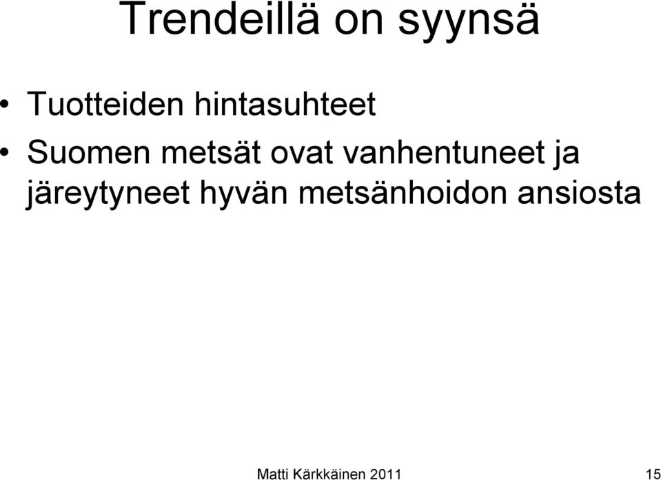 vanhentuneet ja järeytyneet hyvän