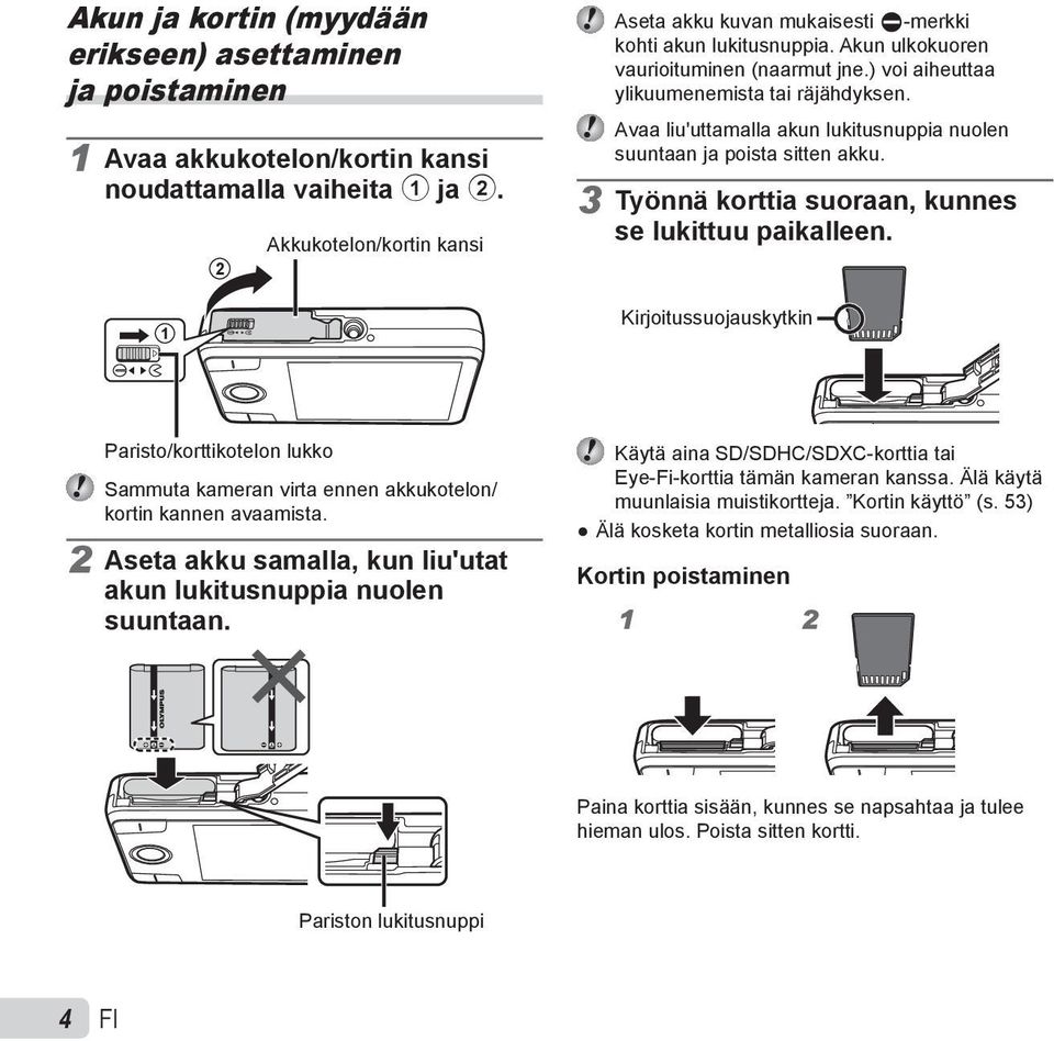 Avaa liu'uttamalla akun lukitusnuppia nuolen suuntaan ja poista sitten akku. 3 Työnnä korttia suoraan, kunnes se lukittuu paikalleen.