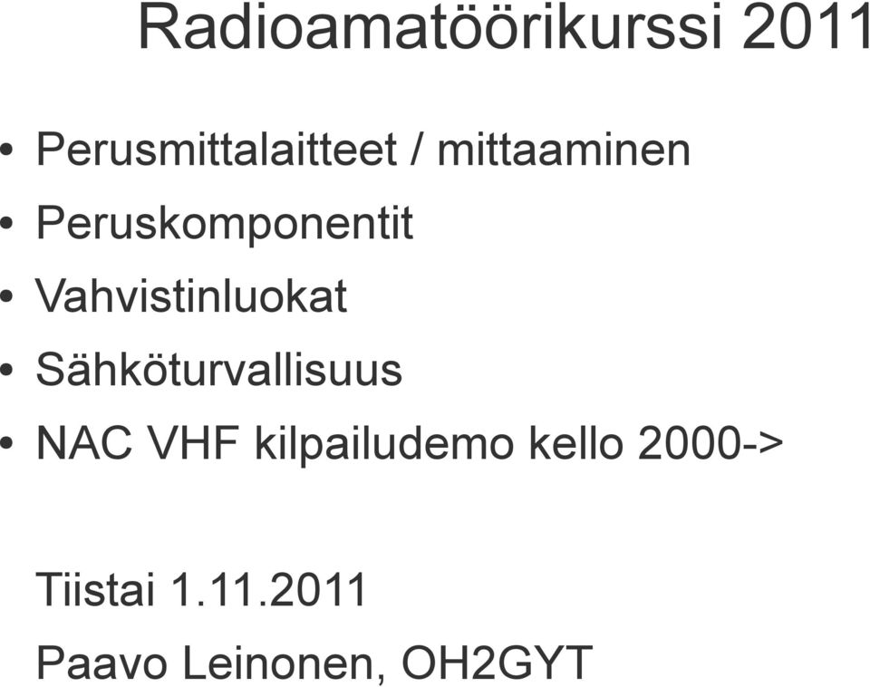 Sähköturvallisuus NAC VHF kilpailudemo kello