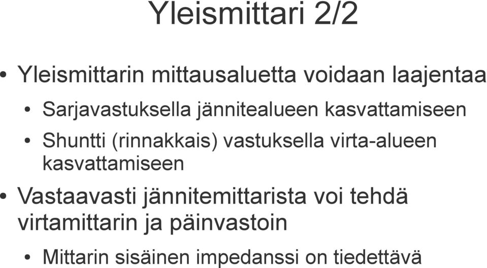 vastuksella virta-alueen kasvattamiseen Vastaavasti jännitemittarista